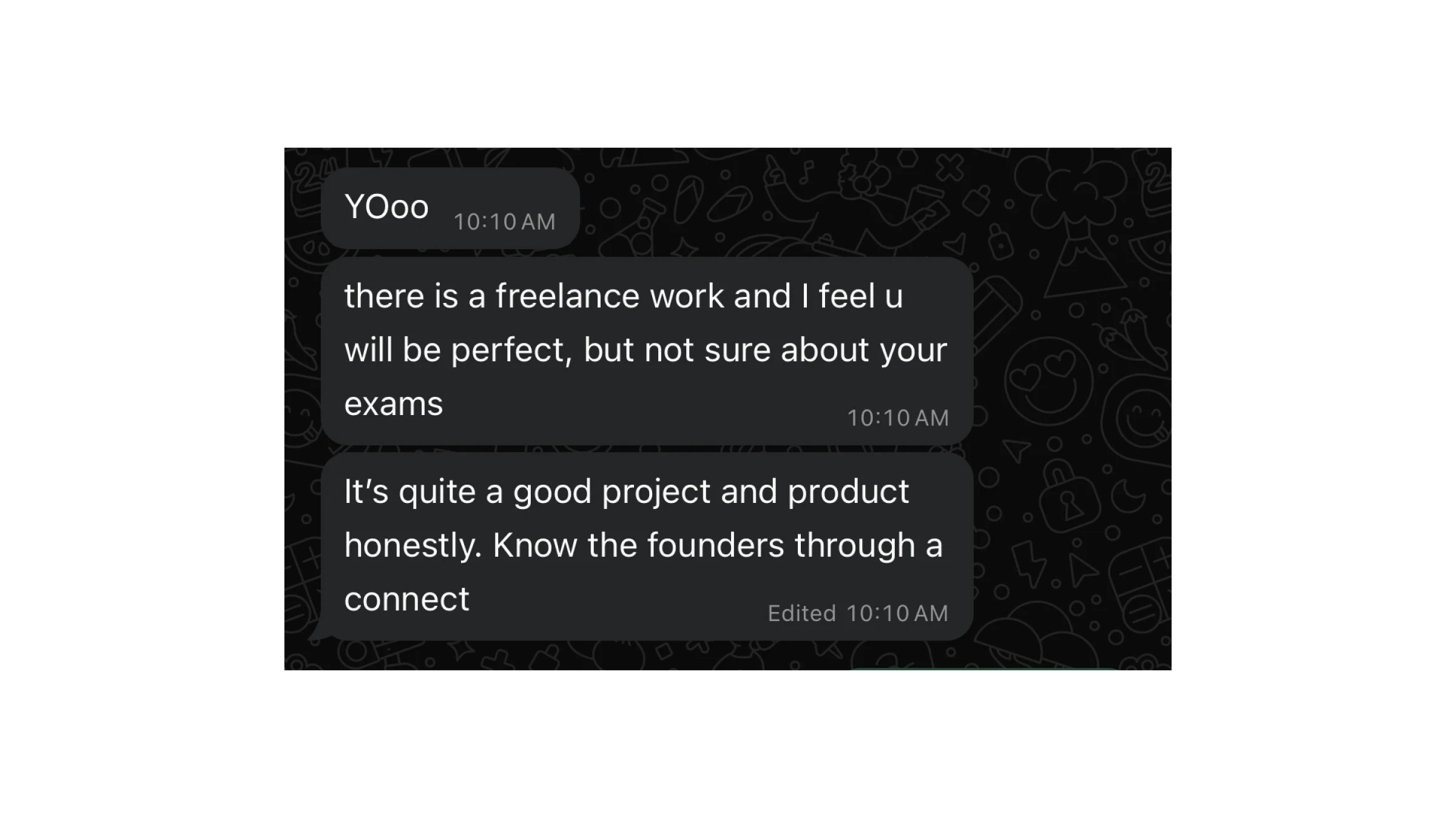 A WhatsApp chat showing the initial message about the freelance project, describing it as a good product and mentioning the founders were introduced through a connection.